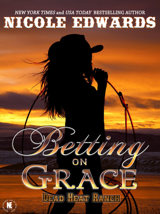 Title details for Betting on Grace by Nicole Edwards - Available